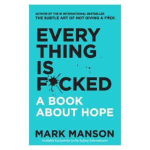 Everything Is Fcked A Book About Hope