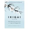 Ikigai: The Japanese secret to a long and happy life